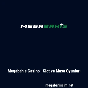 Megabahis Casino - Slot ve Masa Oyunları