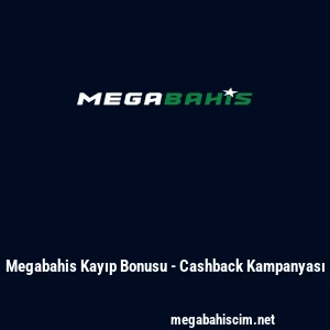 Megabahis Kayıp Bonusu - Cashback Kampanyası